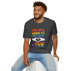 You Will Know Us By Our Love T-Shirt — Queer Inclusion Pride Tee