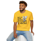 Don't Let Anyone Tell You How To Tie Your Laces T-Shirt