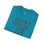 Just Be You T-Shirt — Inspirational Minimalist Graphic Tee