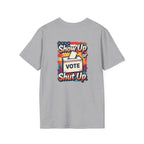 Vote T-Shirt — “Show Up or Shut Up” Patriotic Election Tee