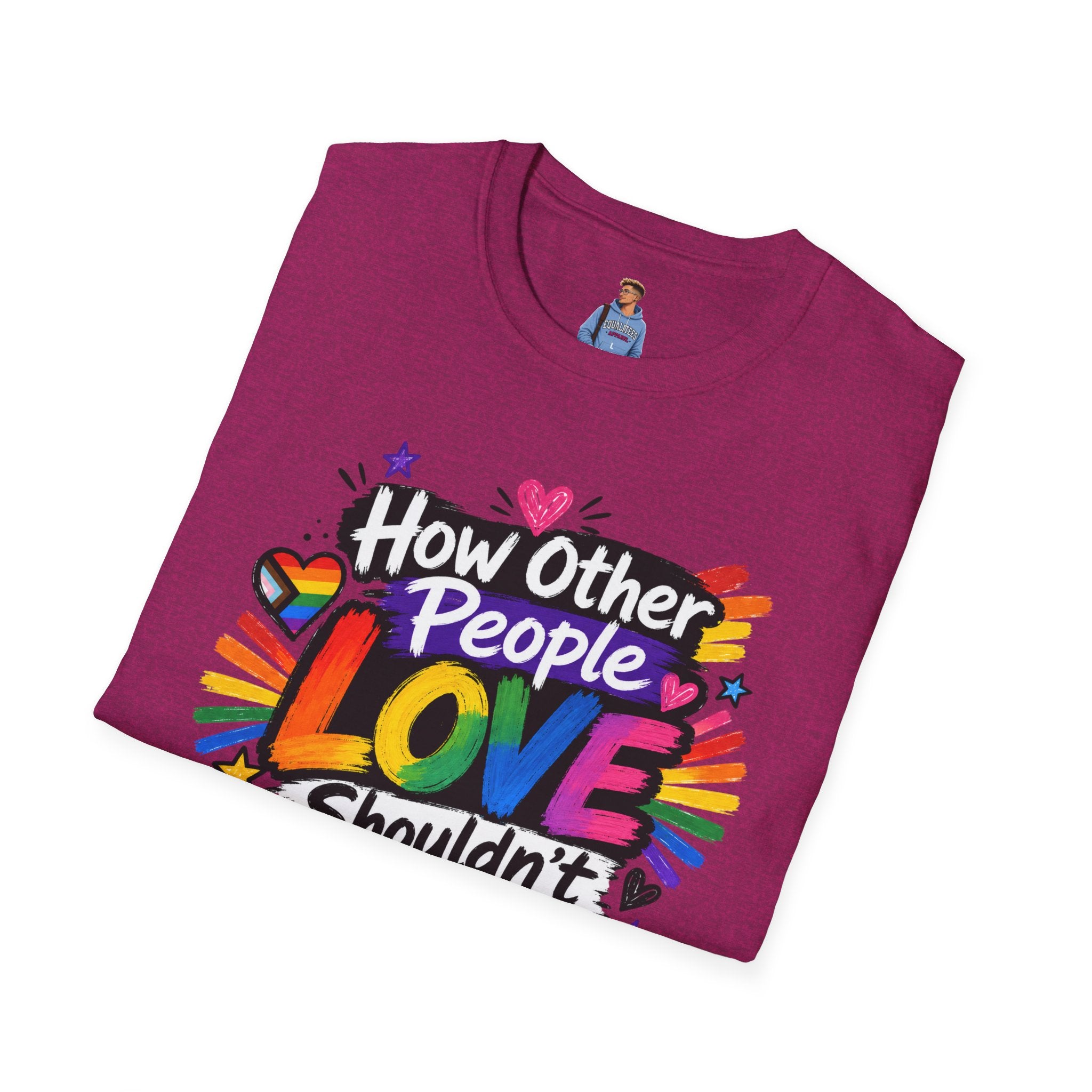 How Other People Love Rainbow T-Shirt — Inspirational LGBTQ+ Pride Tee