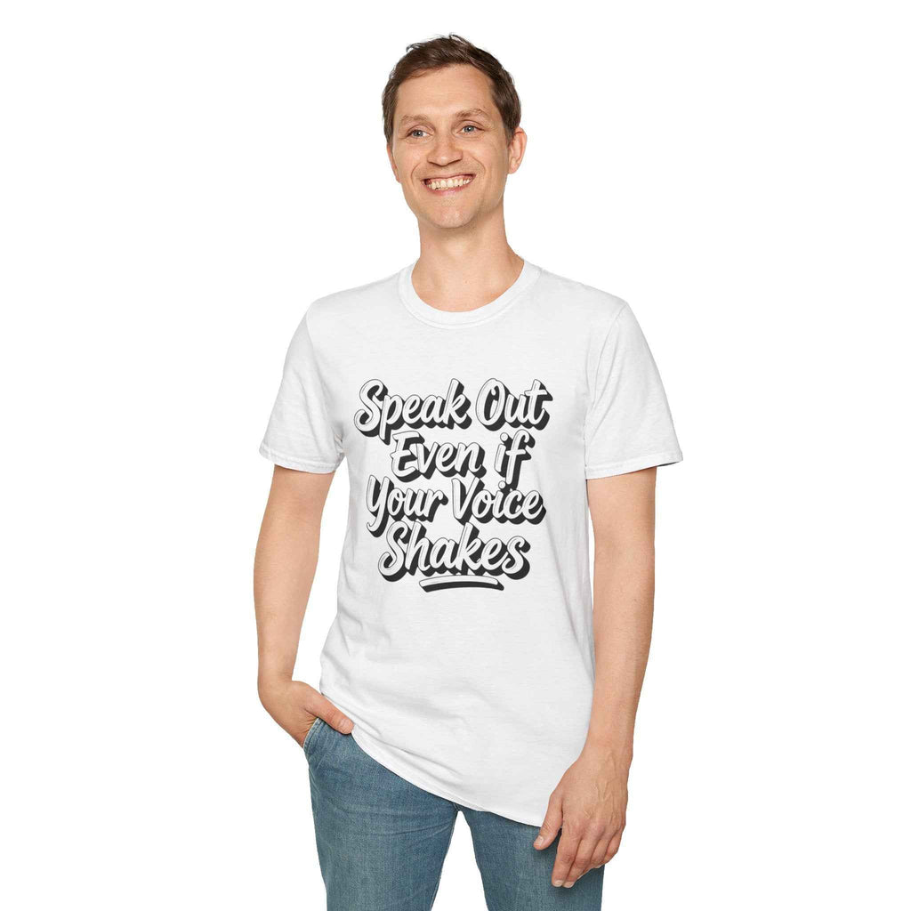 Speak Out Even If Your Voice Shakes T-Shirt — Inspirational Protest / Activist Tee