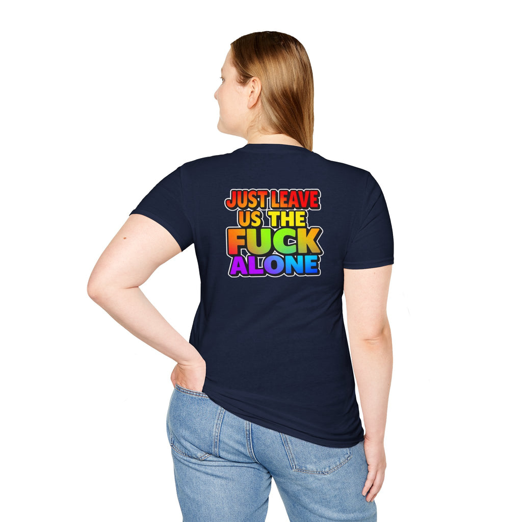 We are WHO We Are Just Leave Us tf Alone Pride Tee