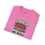 FEMINISM: The Radical Notion that Women are People Unisex Softstyle T-Shirt - Empowering Graphic Tee for Activists