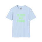 Silence Not Found T-Shirt