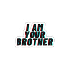 Die-Cut Stickers - I Am Your Brother