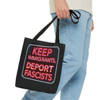 Keep Immigrants, Deport Fascists Tote Bag