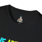 We are WHO We Are Just Leave Us tf Alone Pride Tee