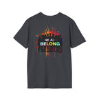 Unisex Softstyle T-Shirt: "Conversion Therapy is Torture" & "We All Belong" - LGBTQ+ Empowerment Tee
