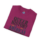 Queer History Is American — Graphic T-Shirt