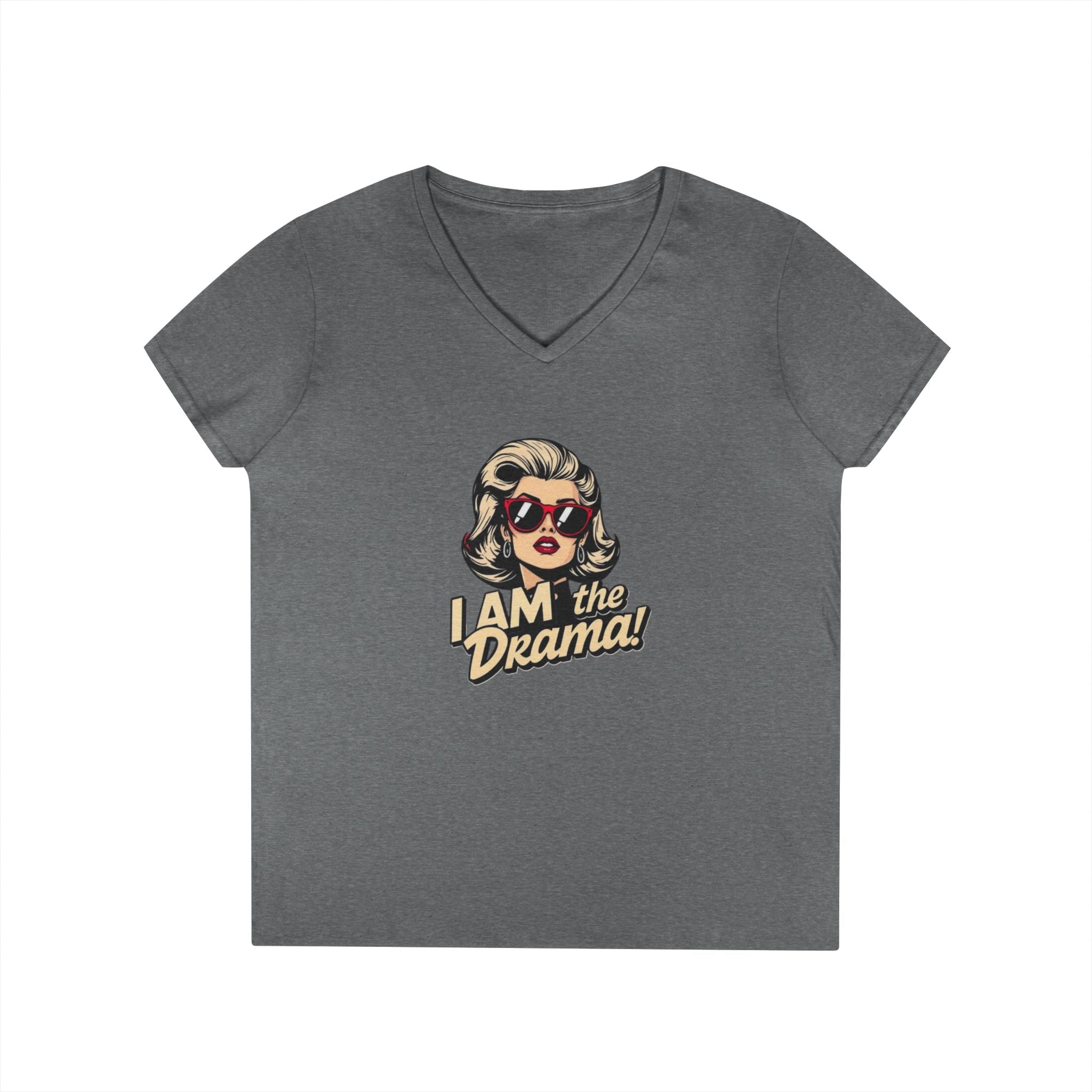 Funny Ladies' V-Neck T-Shirt - 'I AM the Drama!' Comedy Tee for Confident Women