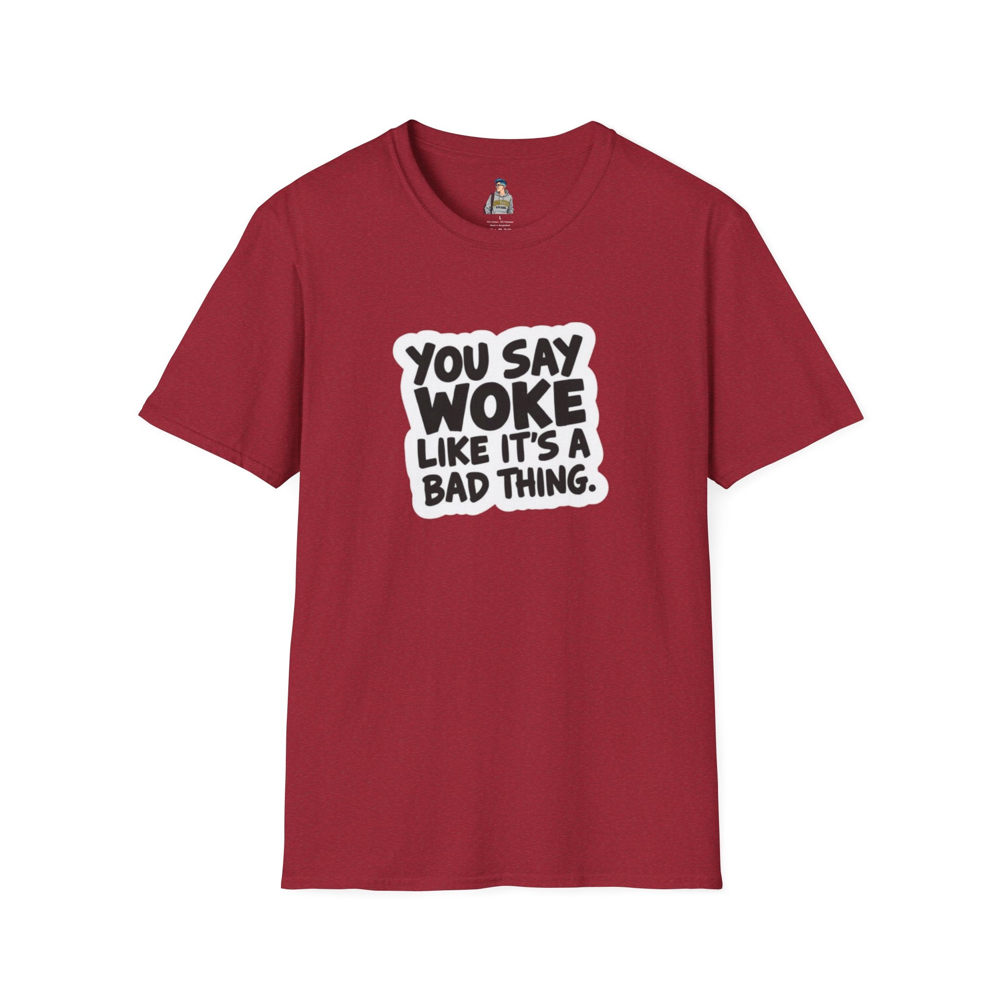 Unisex Softstyle T-Shirt - 'You Say Woke Like It's a Bad Thing'