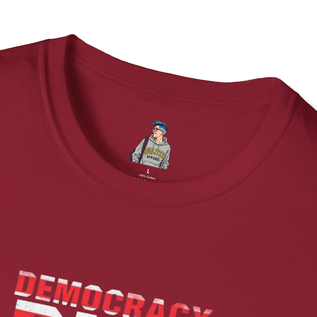 Unisex Democracy T-Shirt - 'Democracy Dies If We Let It' & 'The People United Will Never Be Defeated'