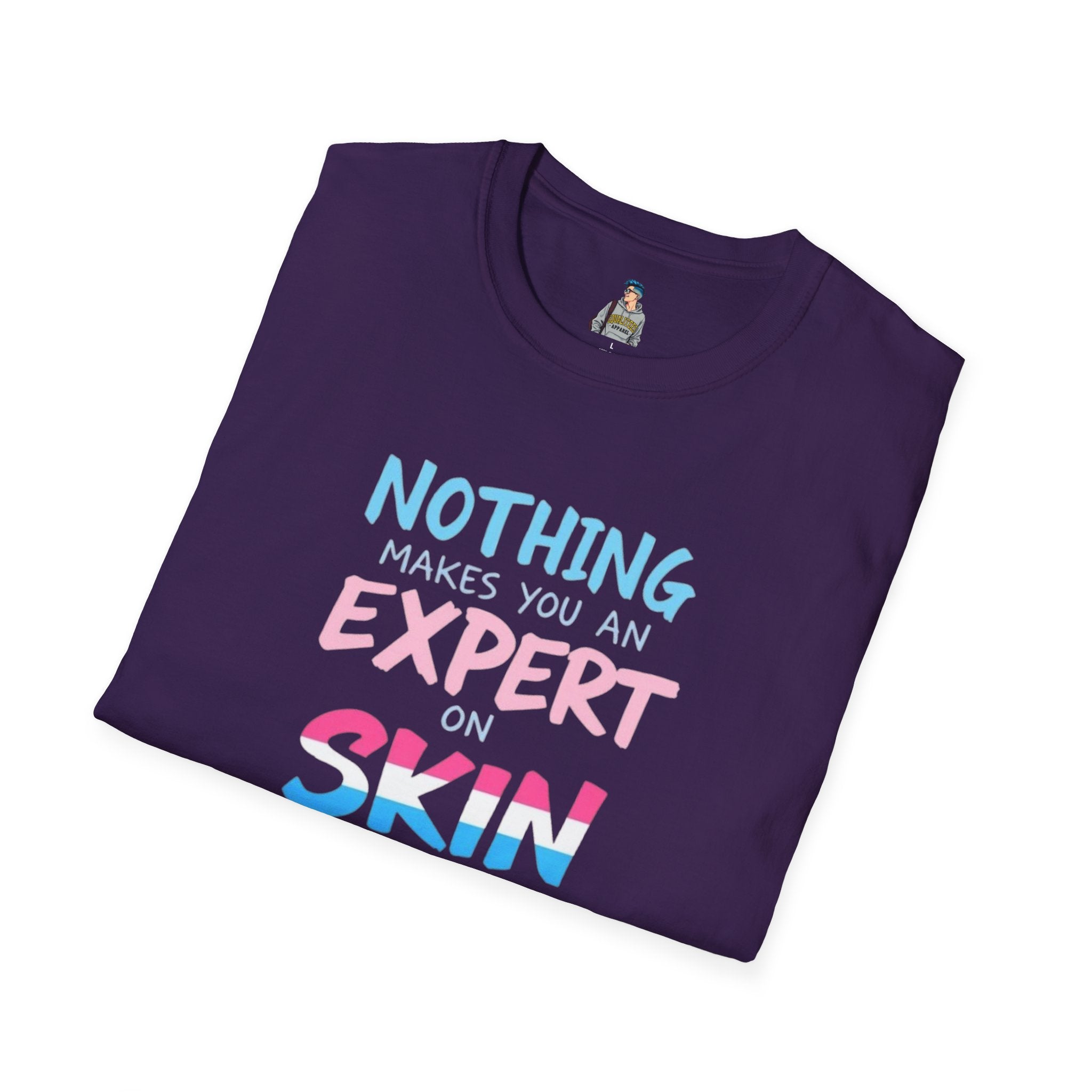 Expert on Skin T-Shirt - EqualiTees.Me