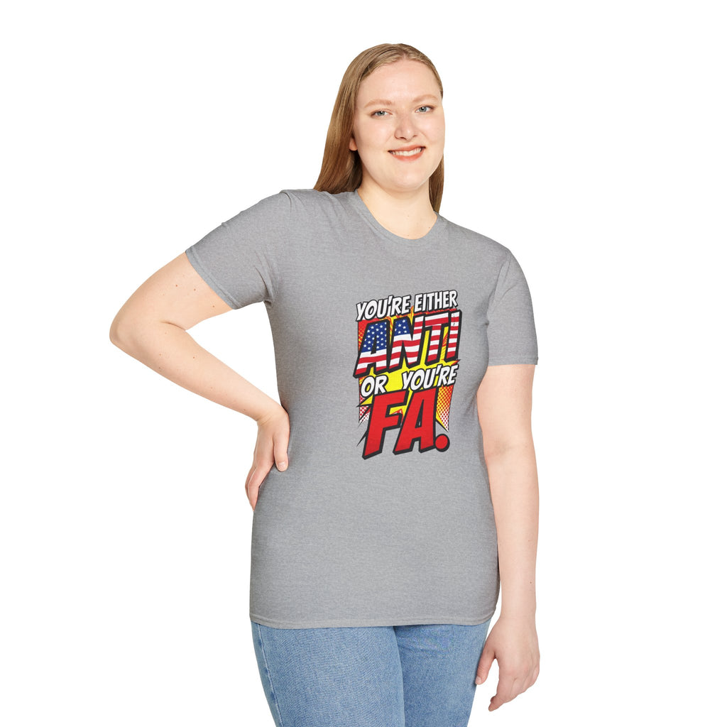 Political Statement T-Shirt — “You’re Either Anti or You’re FA.” / Back: “Patriots Don’t Stand For This Shit”