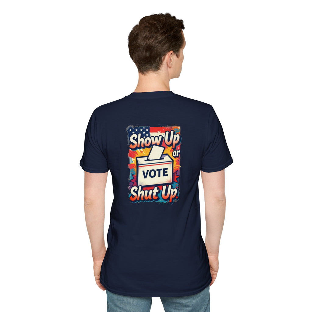 Vote T-Shirt — “Show Up or Shut Up” Patriotic Election Tee