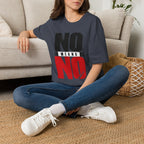NO Means NO T-Shirt — Consent Awareness Graphic Tee