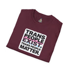 Unisex Softstyle T-Shirt - 'Trans People Exist. Trans People Matter.' Equality Apparel
