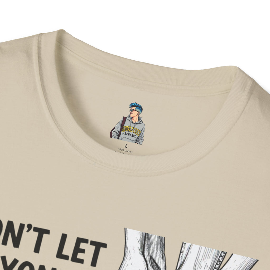 Don't Let Anyone Tell You How To Tie Your Laces T-Shirt