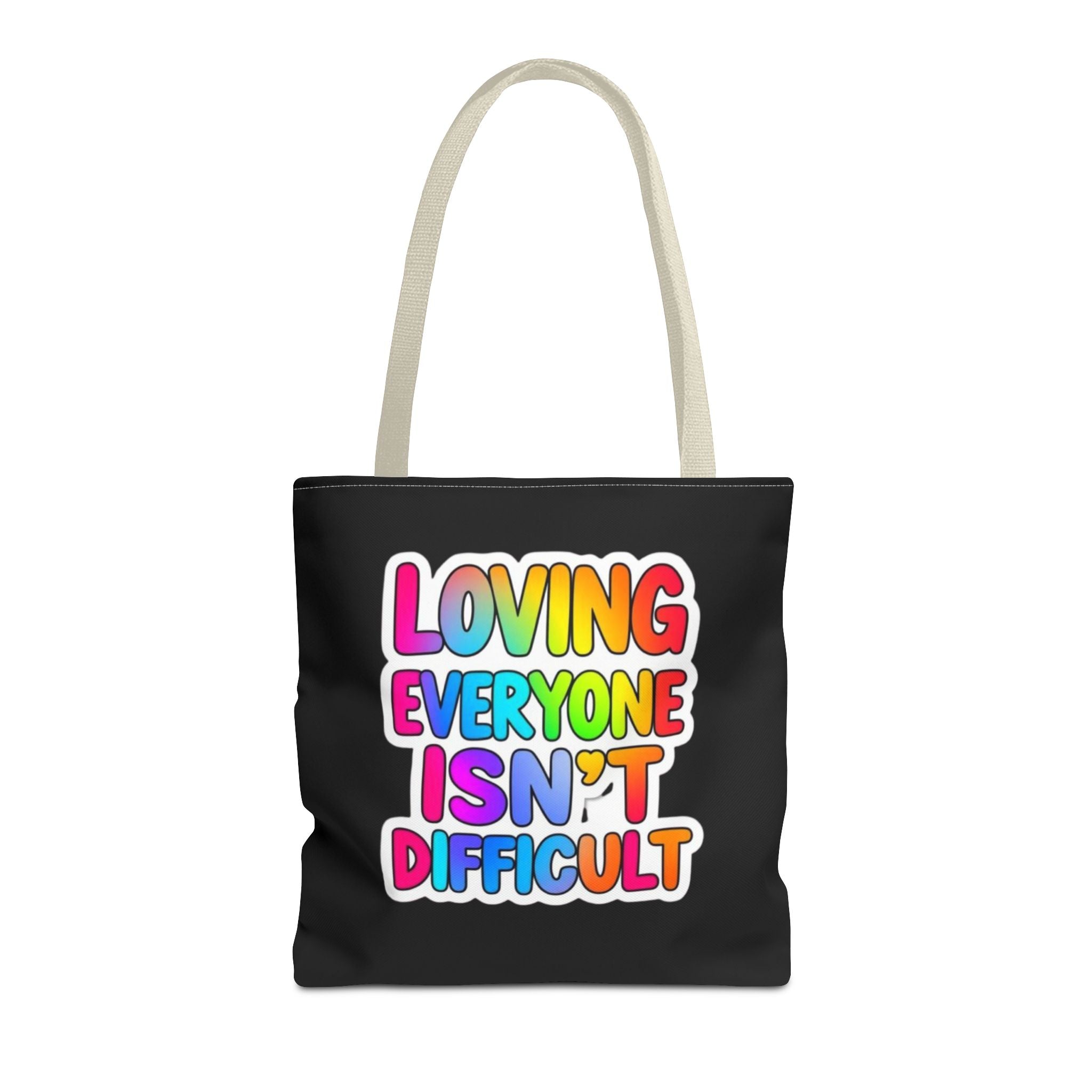 Loving Everyone Isn't Difficult Tote Bag