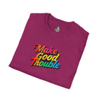Inspirational Unisex Softstyle T-Shirt - 'Make Good Trouble' Rainbow Statement Tee