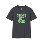 Silence Not Found T-Shirt
