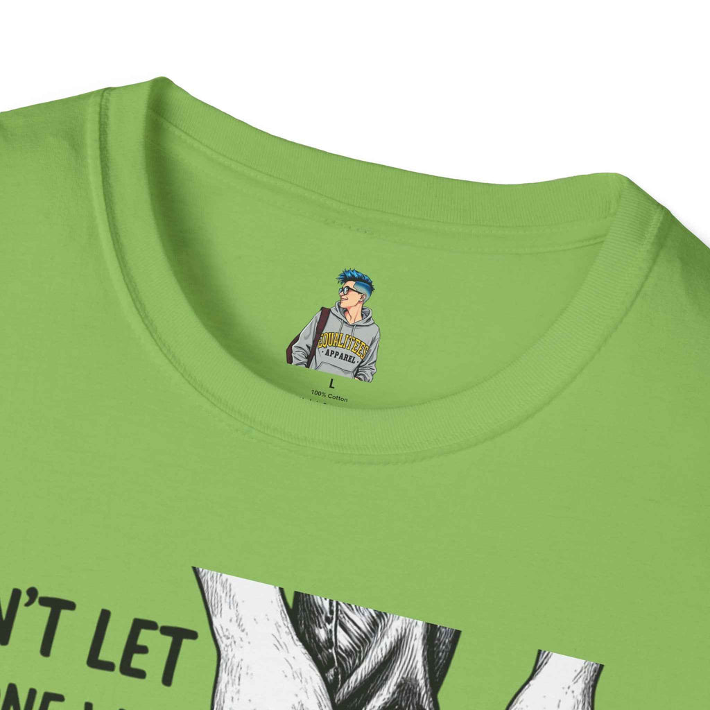 T-Shirt — “Don’t Let Anyone Who Hasn’t Been In Your Shoes Tell You How To Tie Your Laces” Trans Colors