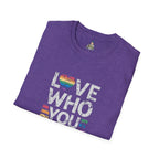 Love Who You Are Unisex Softstyle T-Shirt