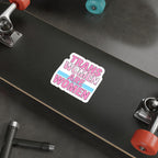 Die-Cut Stickers - TRANS WOMEN ARE WOMEN