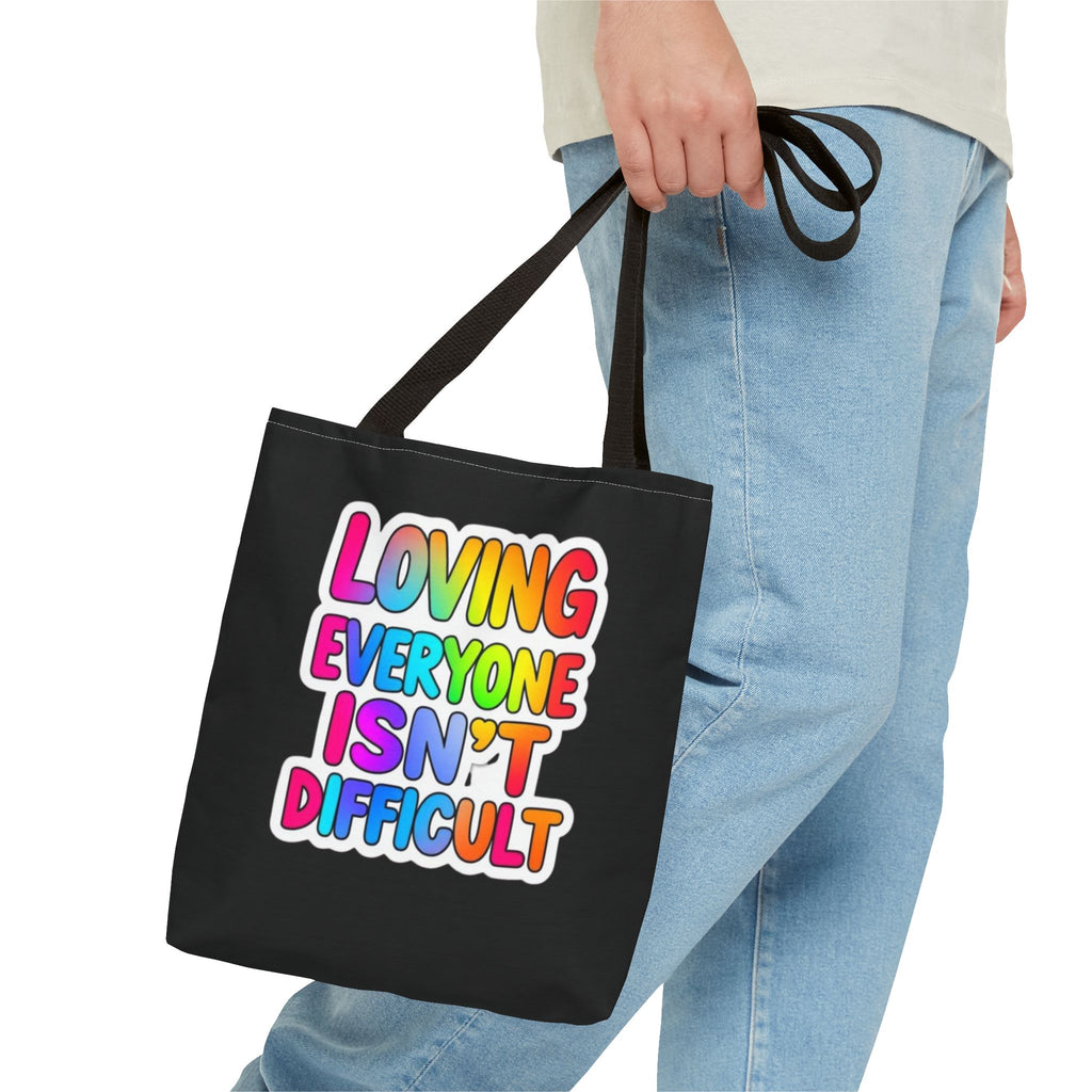 Loving Everyone Isn't Difficult Tote Bag