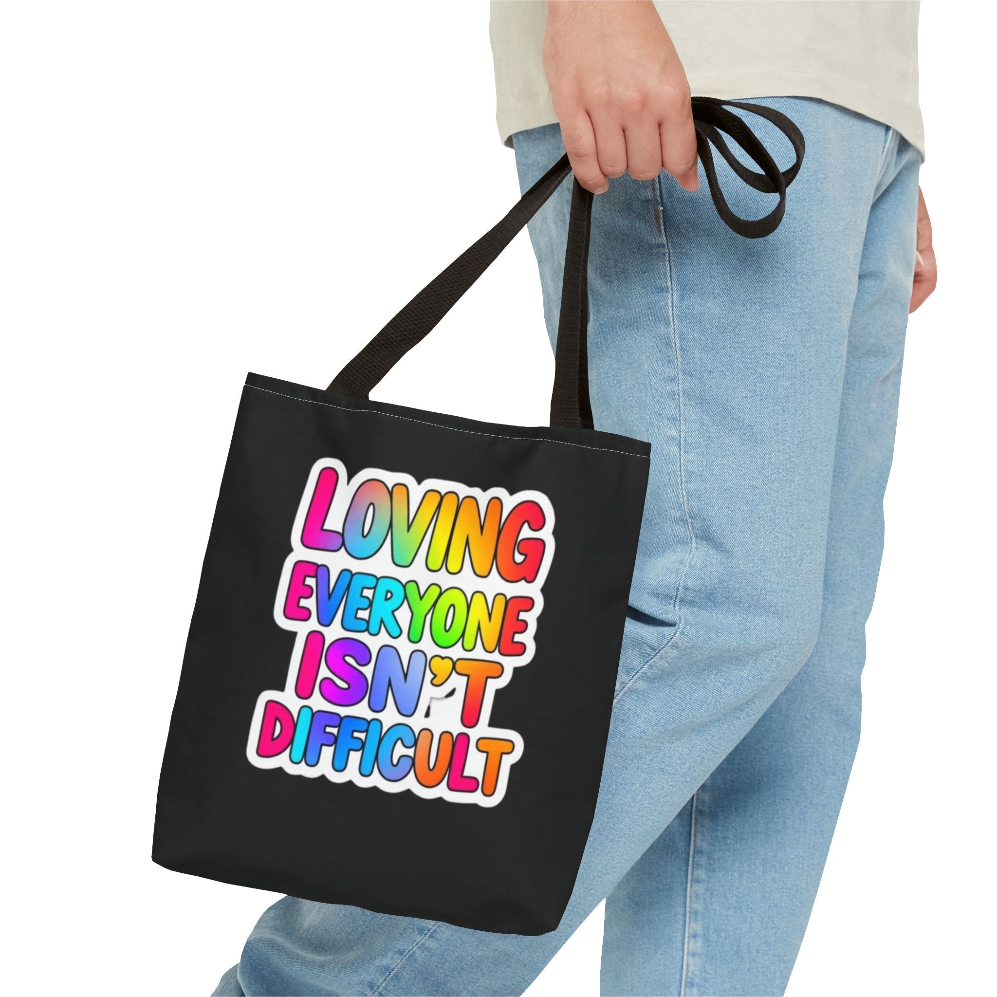 Loving Everyone Isn't Difficult Tote Bag