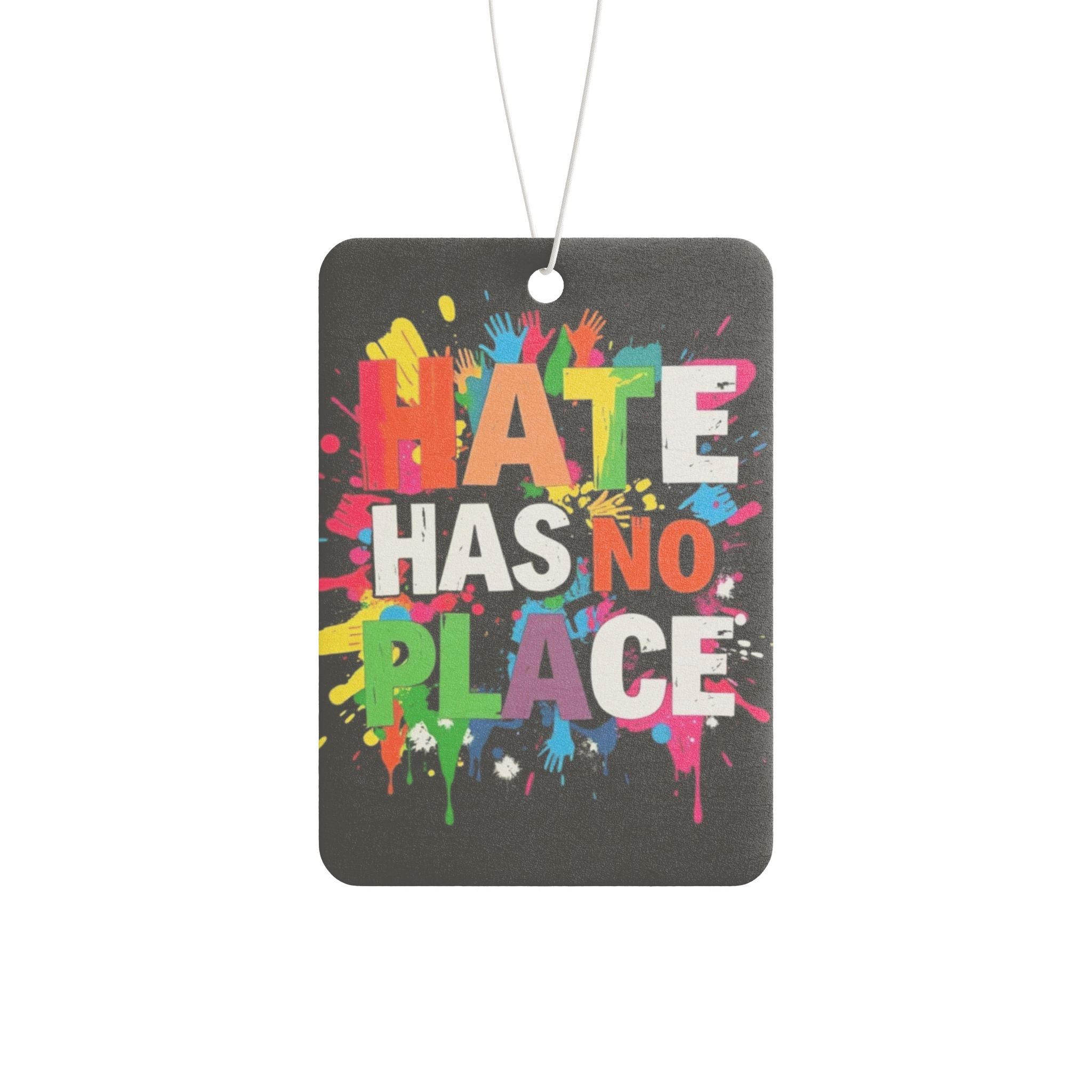 Hate Has No Place Car Air Freshener - Eclectic and Aromatic
