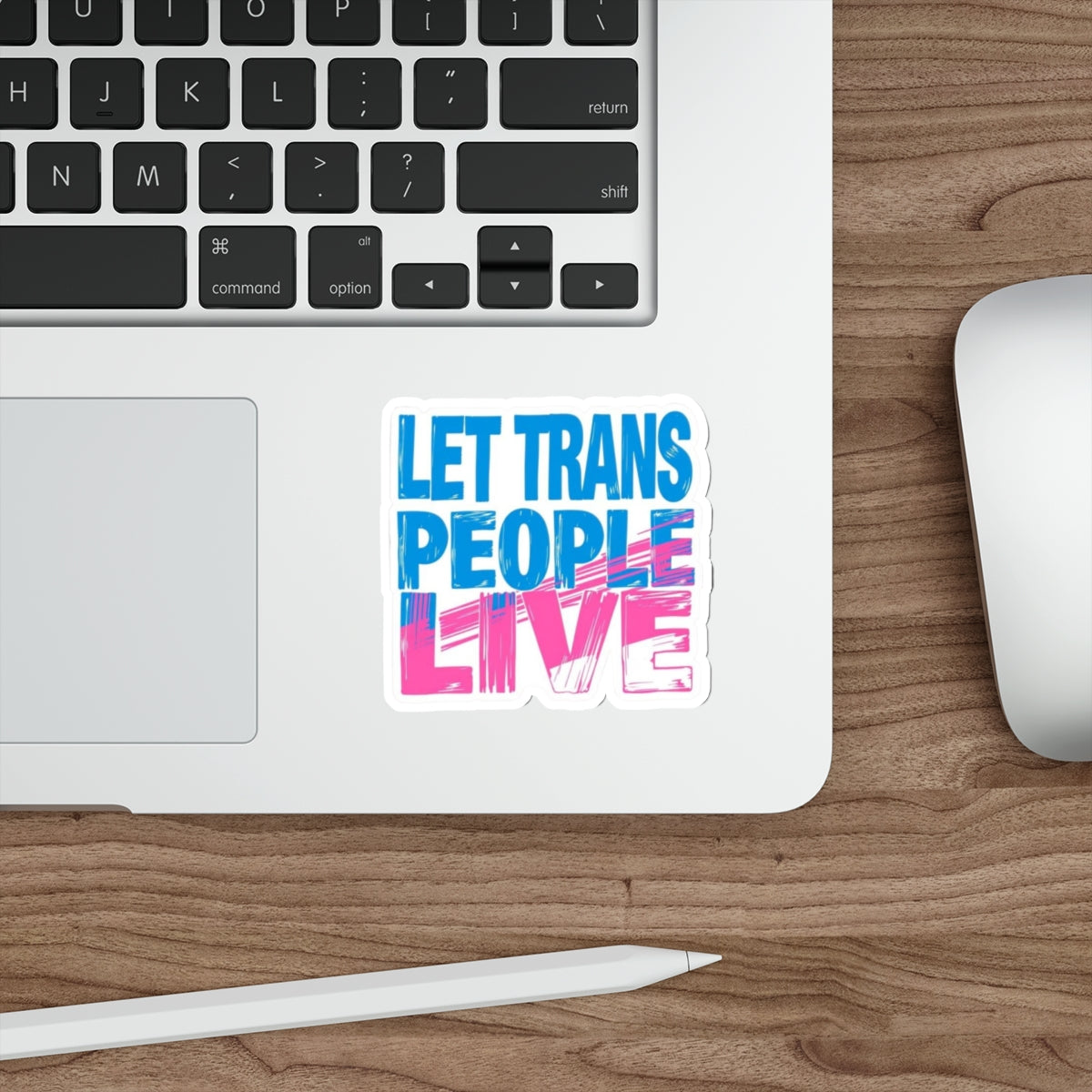Die-Cut Stickers - LET TRANS PEOPLE LIVE