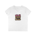 Empowering Ladies' V-Neck T-Shirt | "We All Deserve to Thrive"