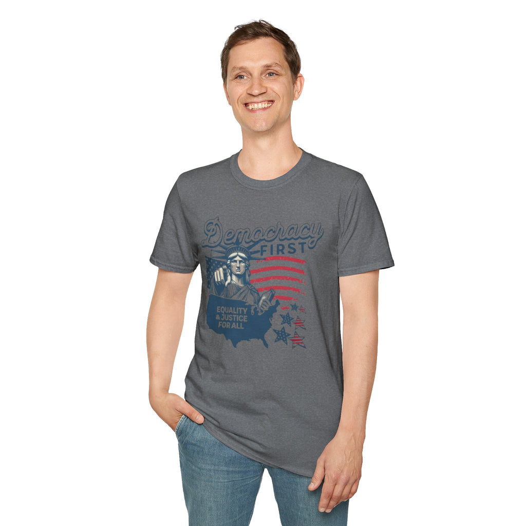 Democracy First T-Shirt | Unisex Softstyle Tee for Equality & Justice