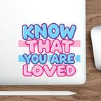 Die-Cut Stickers - Know That You Are Loved Trans Colors Background