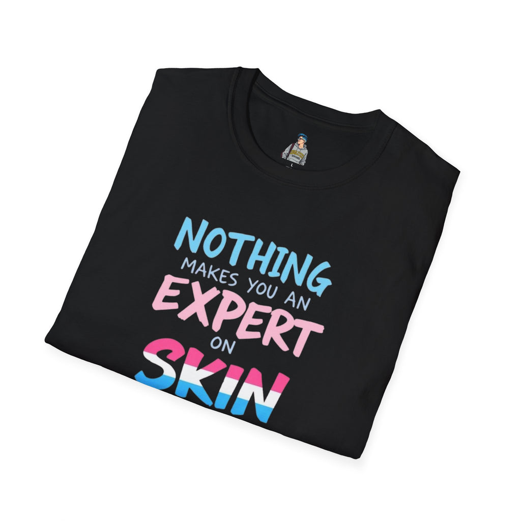 Expert on Skin T-Shirt - EqualiTees.Me