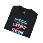 Expert on Skin T-Shirt - EqualiTees.Me