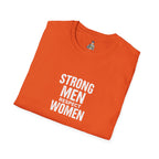 Strong Men Respect Women Statement Tee Unisex Softstyle T-Shirt