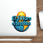 Die-Cut Stickers -  El Futuro Es De Todos - The Future Belongs to All of Us