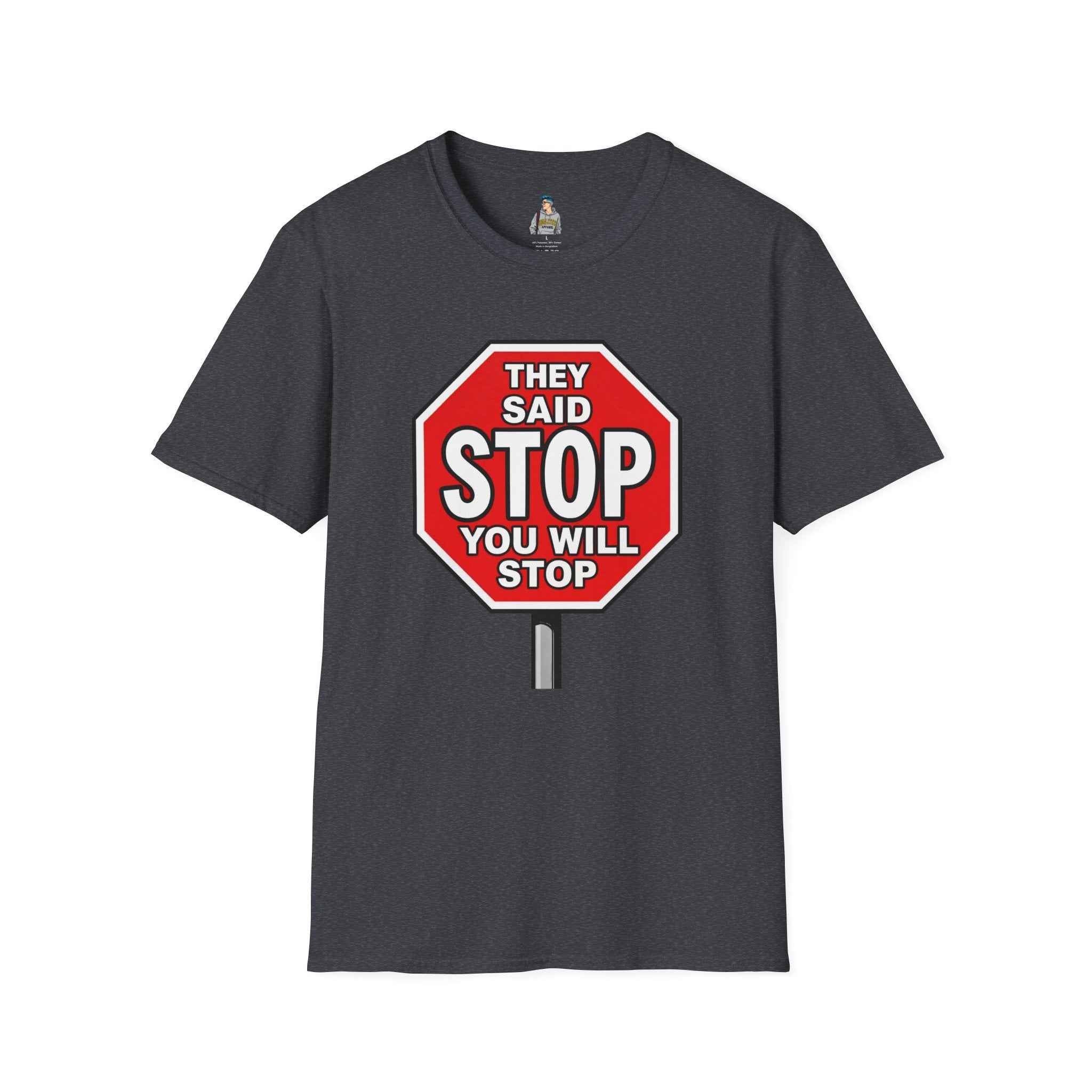 Consent Awareness T-Shirt — Front "They Said Stop You Will Stop"