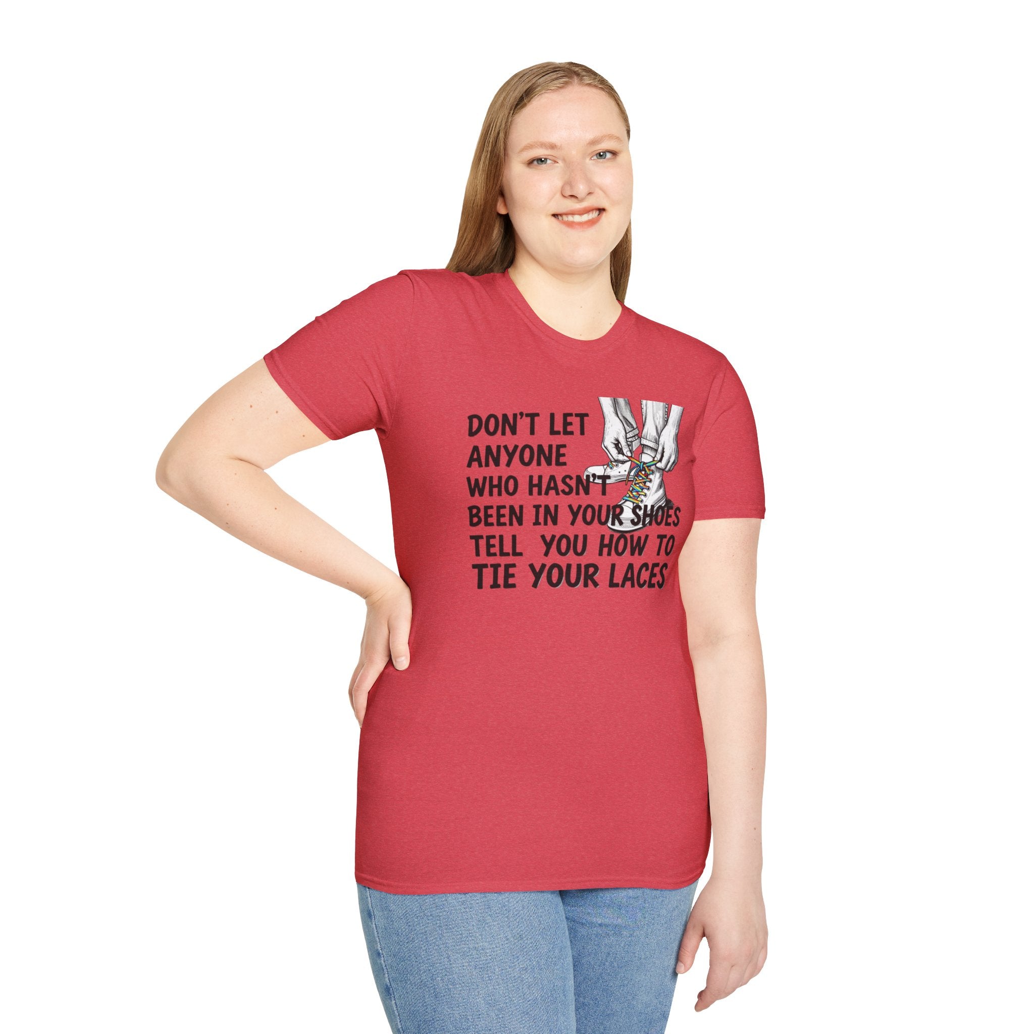 Don't Let Anyone Tell You How To Tie Your Laces T-Shirt