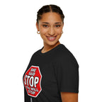 She Said STOP You Will Stop - Graphic tee