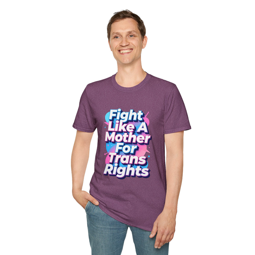 Fight Like A Mother T-Shirt - For Trans Rights