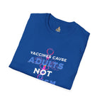 Unisex Softstyle T-Shirt - "Vaccines Cause Adults Not Autism" Statement Tee