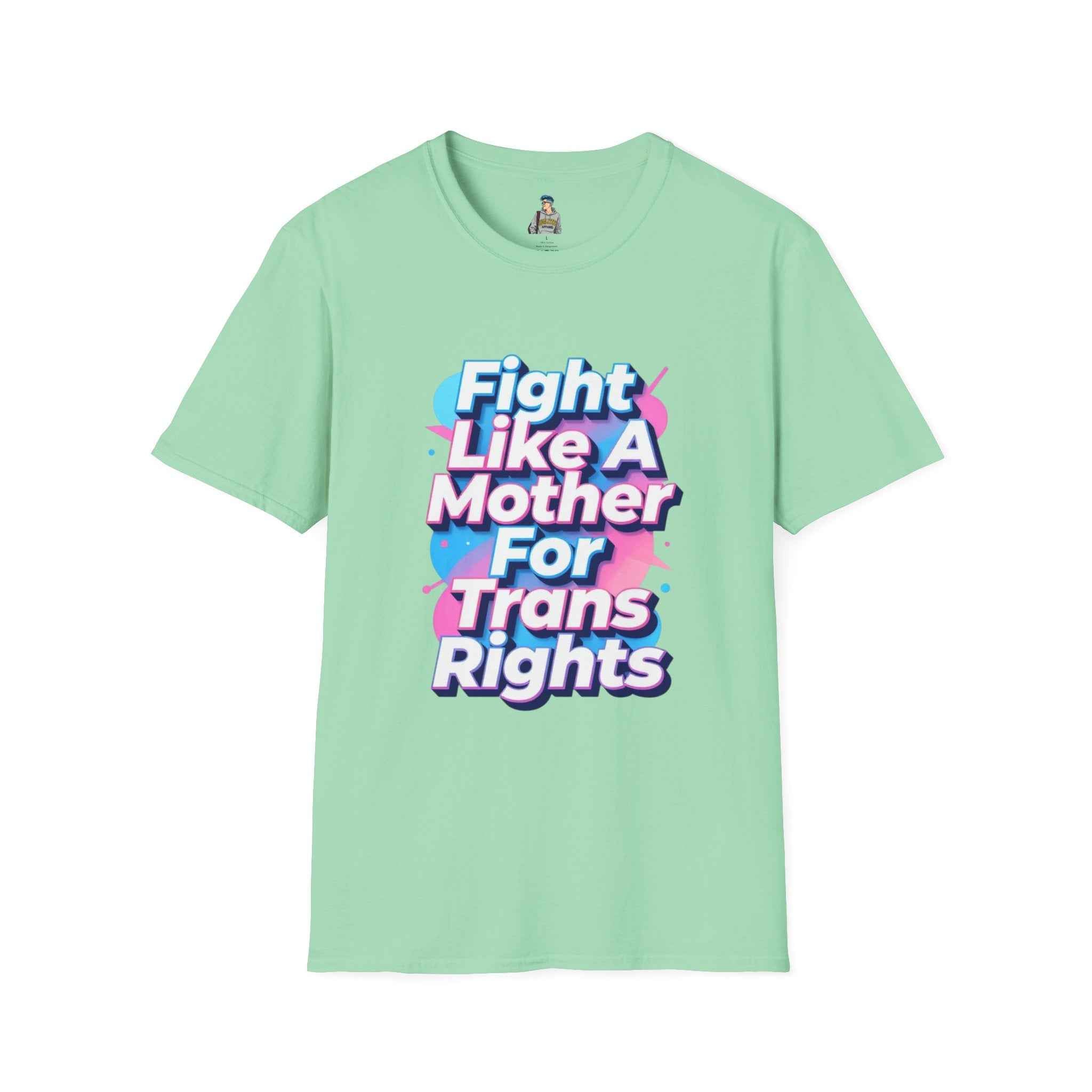Fight Like A Mother For Trans Rights T-Shirt