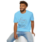Love Has No Fear T-Shirt — Inspirational Tee
