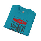 FAFO  You Get What You Vote For Unisex Softstyle T-Shirt
