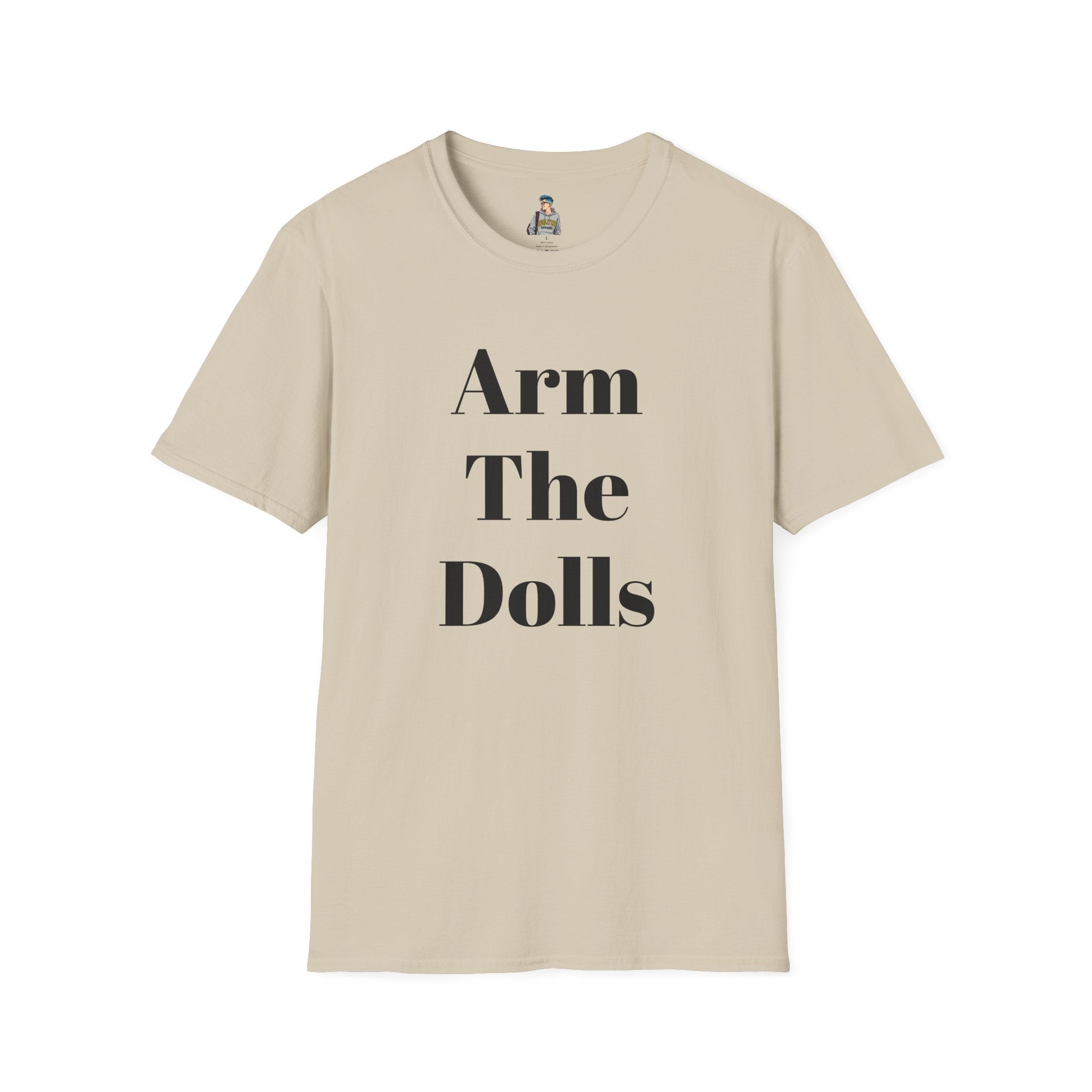 Arm The Dolls T‑Shirt — Minimalist Statement Tee