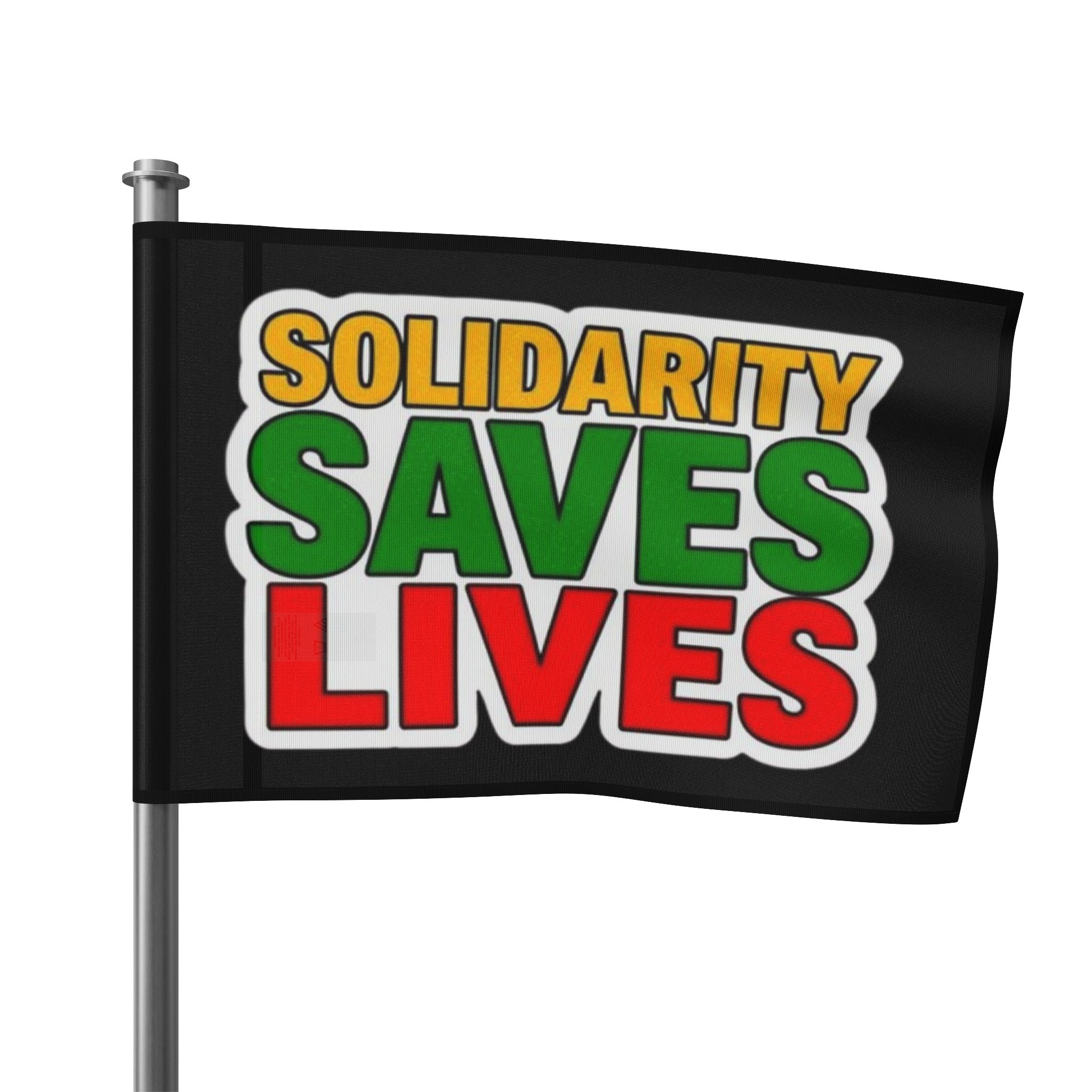 Solidarity Saves Lives - Protest Flag